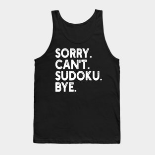 sorry can't sudoku bye Tank Top